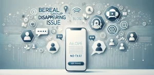 【BeReal】ビーリアルのグループが急に消えた理由とは?原因と対策を解説!