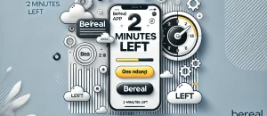 BeRealの不思議な現象:「2分間に間に合うと、残り5枚」と表示される理由とは?