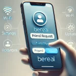 【BeReal】ビーリアルで友達リクエストが承認できないときの対処法は？